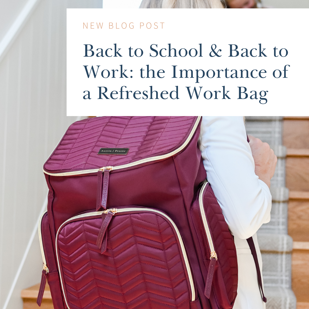 Back to School Back to Work the Importance of a Refreshed Work Bag Austin Fowler
